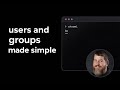 users and groups made simple