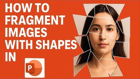 How to Fragment Images with Shapes in PowerPoint