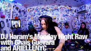 DJ Haram&#39;s Monday Night Raw with Ghais Guevara and ARIELLENYC @TheLotRadio 08-07-2023