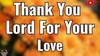 Blessed Are You, Lord, for Your Unending Love | Morning Prayer