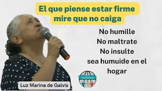 El que piensa estar firme mire que no caiga, Luz Marina de Galvis