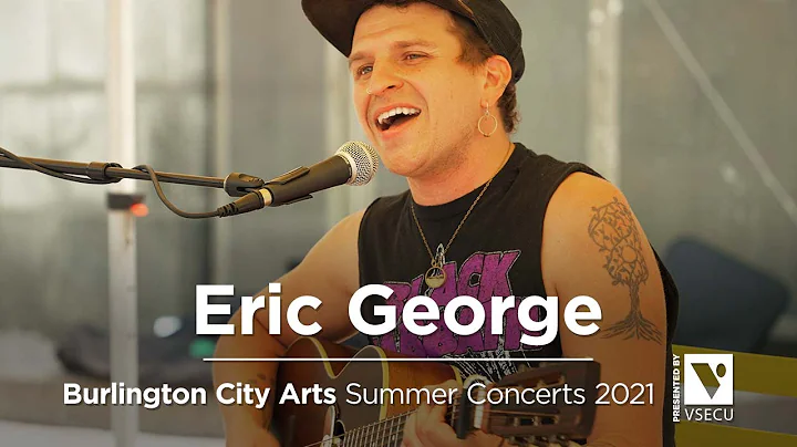 Burlington City Arts Summer Concert Series: Eric G...