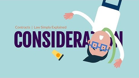 Consideration: The Basics | Bargained for Exchange | Legal Value