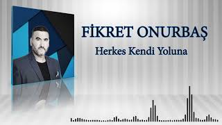 Fikret Onurbaş  -Herkes Kendi Yoluna Resimi