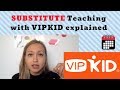 Substitute Teaching with VIPKID Explained