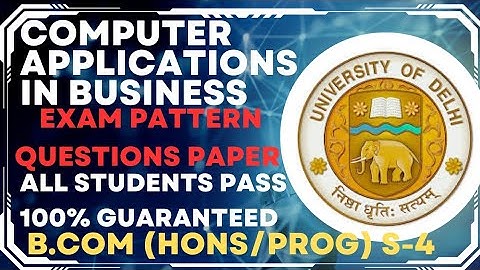 Exam Questions Paper Computer Applications In Business B.COM (HONS/PROG) SEMESTER - 4 #exampaper2023