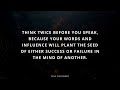 THINK TWICE BEFORE YOU SPEAK #motivation #motivational