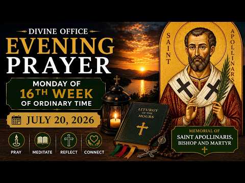 🙏 Divine Office – Evening Prayer | St. Apollinaris | July 20, 2026