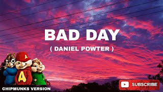 Bad Day - Daniel Powter  Chipmunks Version 