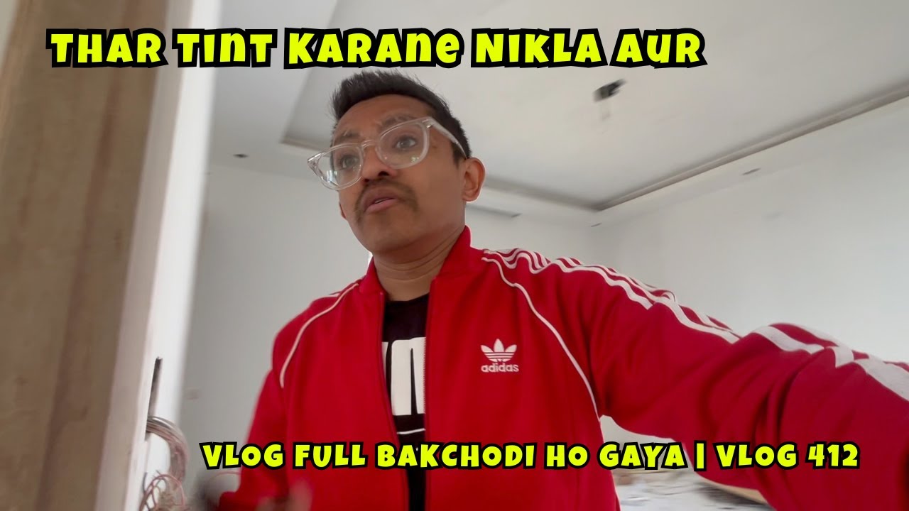 Thar Tint Karane Nikla Aur Vlog Full Bakchodi Ho Gaya