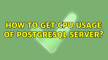 How to get CPU usage of PostgreSQL server?