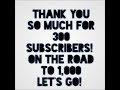 (WOW) Thank You All For The Support 300 SUBSCRIBERS!!!!!