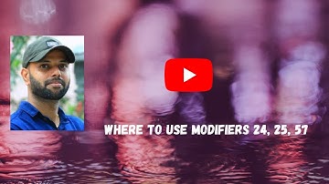 Modifier 24, 25 and 57