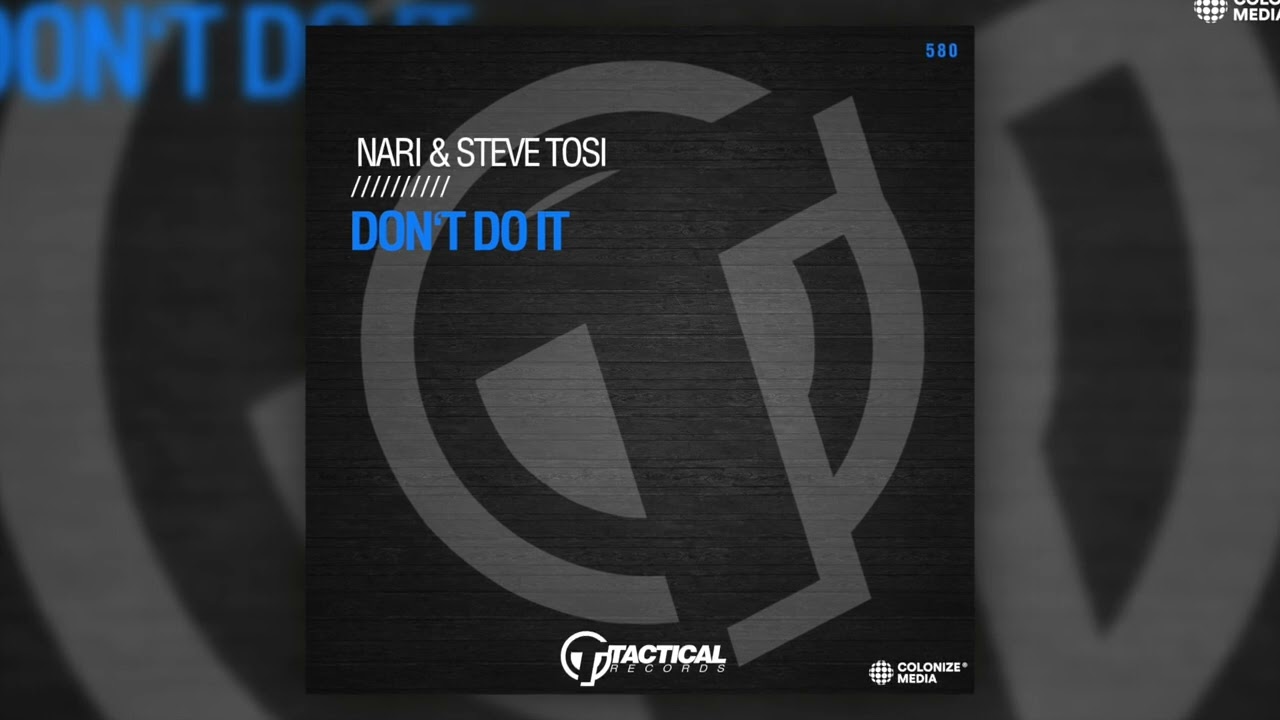 Watch Nari & Steve Tosi - Don't Do It on YouTube Watch Nari & Steve Tosi - Don't Do It on YouTube