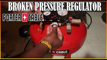 Regulator Repair  Porter Cable 6 Gallon Compressor
