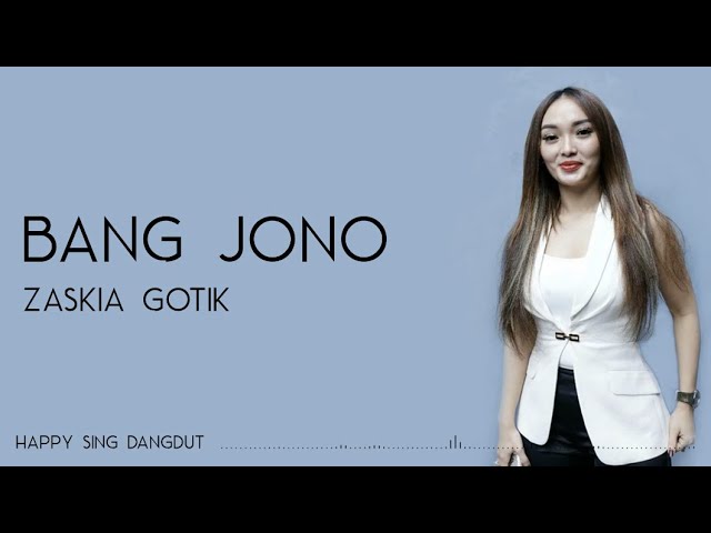 Zaskia Gotik - Bang Jono (Lirik) class=