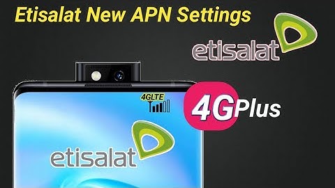 Etisalat 4G LTE Apn Settings | Etisalat Apn Settings