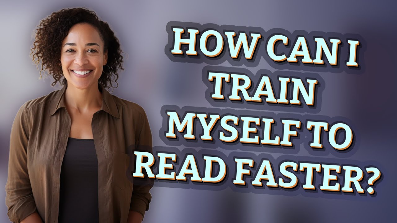 how-can-i-train-myself-to-read-faster-youtube