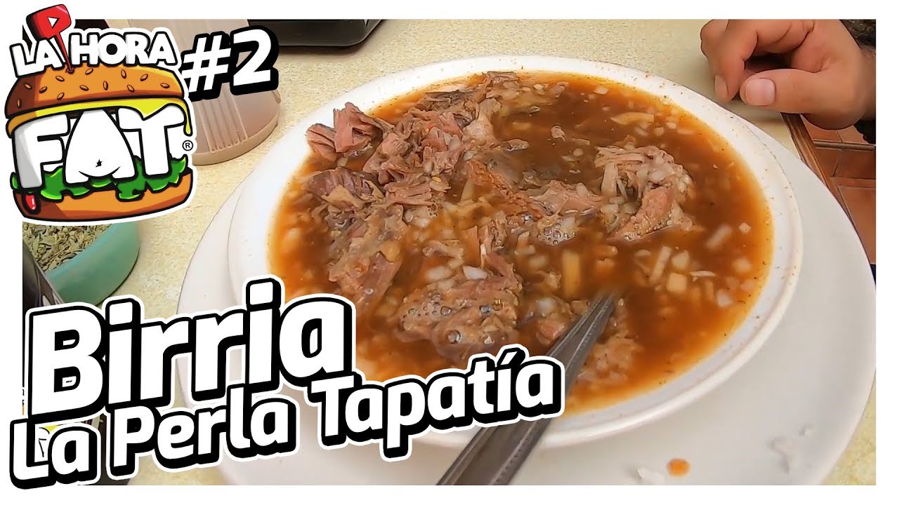Birriería La Perla Tapatía | La Hora Fat #2 - YouTube