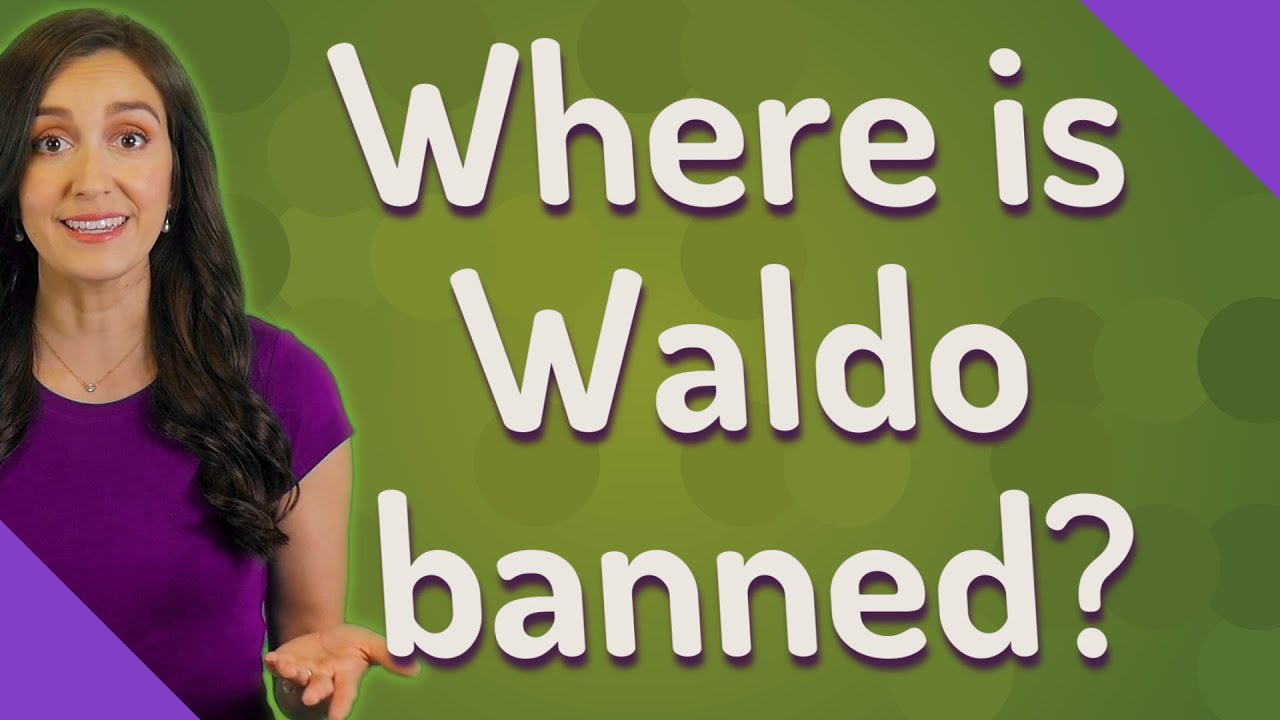 Where is Waldo banned? YouTube