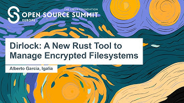 Dirlock: A New Rust Tool to Manage Encrypted Filesystems - Alberto Garcia, Igalia