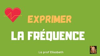 Exprimer la fréquence en français. English captions available!😉 Version AVEC musique de fond