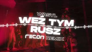WASYL - WEŹ TYM RUSZ (RECON Remix) Resimi