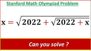 Stanford Math tournament Problem | 𝑥=√(2022+√(2022+𝑥))  | Can you solve ?