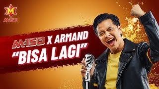 M-150 X Armand Maulana - “BISA LAGI” (Official Music Video)