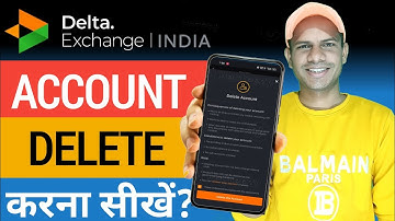 How to Delete Delta Exchange Account – Delta Exchange Account Delete Kaise Kare?