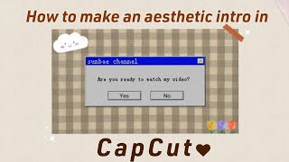 HOW TO MAKE AN AESTHETIC INTRO in CAPCUT // sunbae