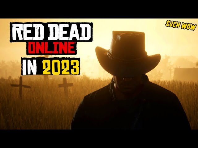 Is Red Dead Online Worth Playing in 2023?