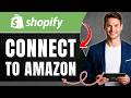 How to Connect Amazon to Your Shopify Store | Sell on Both Platforms | Easily 2026
