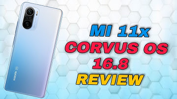 Mi 11x/Poco F3/Redmi K40 Corvus Os 16.8 Official Complete Review With Benchmarks & Much More.