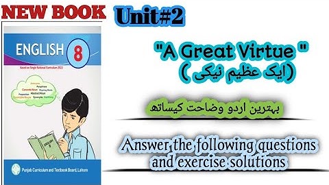 PTB englishbook 8thclass unit2 "A Great Virtue" Answer these questions and exercise solution .