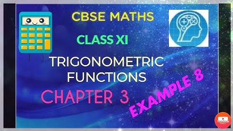 CBSE MATHS IN TAMIL AND ENGLISH CLASS 11 CHAPTER 3 TRIGONOMETRIC FUNCTIONS EXAMPLE 8