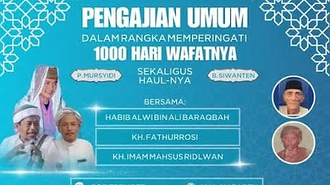 HAUL 1000 HARI WAFATNYA ALMMURSIDI SEKALIGUS HAUL-NYA SIWANTEN