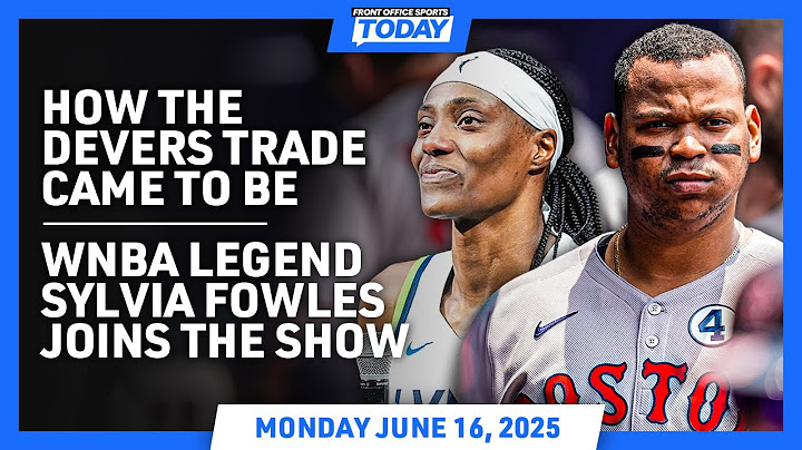 Luka Trade of MLB? Insider Talks Devers Deal | WNBA Legend Sylvia Fowles on HOF, CBA, Dead Bodies