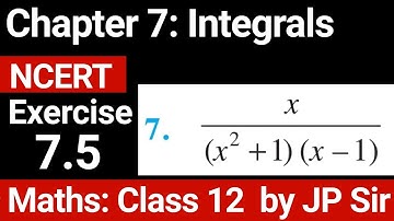 Class 12 Exercise 7.5 Question 7 NCERT Solution | Chapter 7 Integrals | JP Sir