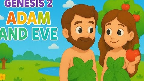 GENESIS 2- ADAM & EVE