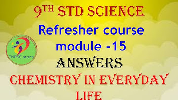9th std science | Refresher course module 15 Answers | Chemistry in Everyday life.  | 2021-2022