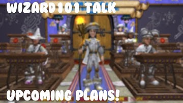 Wizard101 COMMENTARY! Upcoming things to expect..
