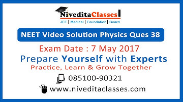 NEET 2017 Video Solutions - Physics Question No. 38 [Code A]