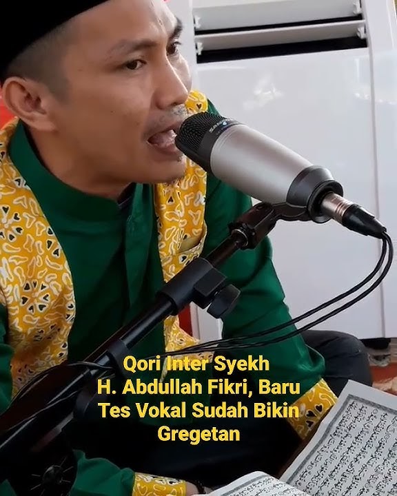 Qori Inter Syekh H. Abdullah Fikri, Baru Tes Vokal Sudah Bikin Gregetan