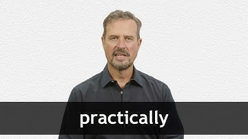 How to pronounce PRACTICALLY in American English