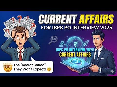 Unlocking IBPS PO 2025 Interview: The 1 Current Affairs You CANNOT Miss ...