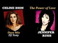 Celine Dion and Jennifer Rush - The Power of Love (Duet Mix - DJ Tony)