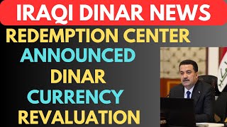 "IRAQI DINAR REDEMPTION CENTER ANNOUNCED DINAR CURRENCY REVALUATION"/iraqi dinar news today 2024/iqd