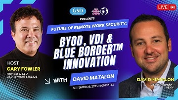💻 Future of Remote Work Security: BYOD, VDI & Blue Border™ Innovation | David Matalon Venn Live