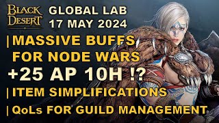 🔔 BDO | MASSIVE BUFF! For Node Wars | +25 AP 10H | QoL For Guild Management | 17 May 2024 Global Lab